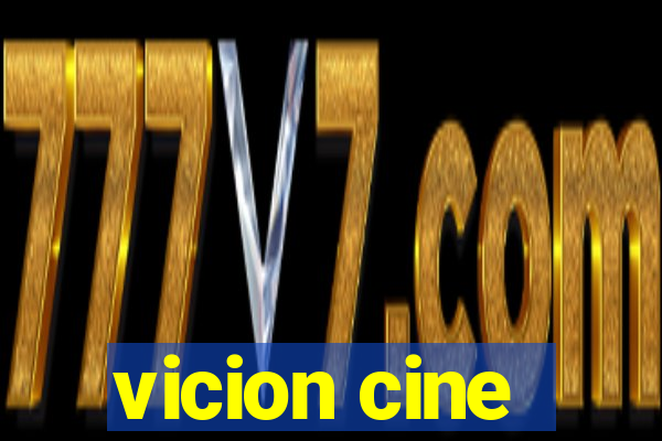 vicion cine